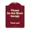 Signmission Designer Series-Please Do Not Block Garage Thank You Burgungy, 24" x 18", BU-1824-9793 A-DES-BU-1824-9793 - alternate 1